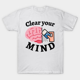 Clear your MIND T-Shirt